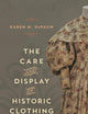 The Care and Display of Historic Clothing (American Association for State and Local History)