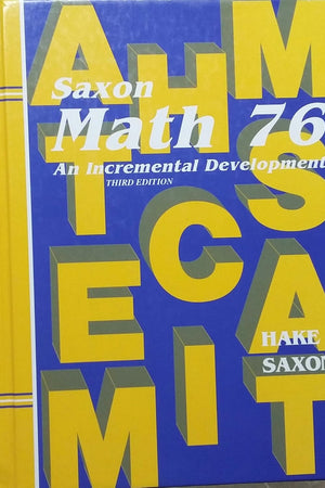 Math 76: An Incremental Development (Saxon Math 7/6)