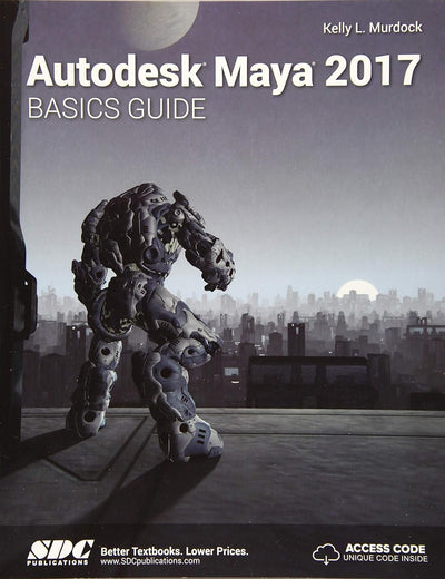 Autodesk Maya 2017 Basics Guide