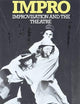 Impro: Improvisation and the Theatre