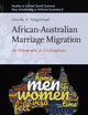 African-Australian Marriage Migration: An Ethnography of (Un)happiness (New Scholarship in Political Economy, 193/08)