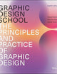 Graphic Design School: The Principles and Practice of Graphic Design