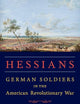 Hessians: German Soldiers in the American Revolutionary War