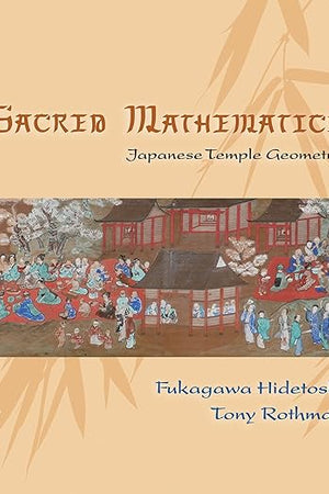 Sacred Mathematics: Japanese Temple Geometry