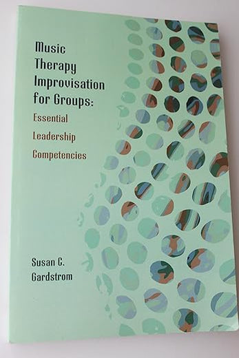 Music Therapy Improvisations for Groups: Essential Leadership Competencies