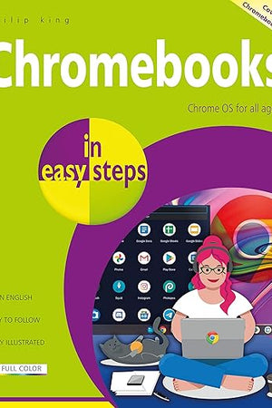 Chromebooks in easy steps: Ideal for Seniors