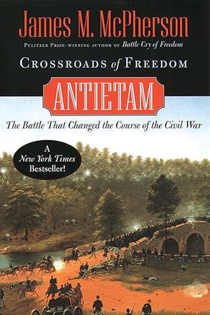 Crossroads of Freedom: Antietam (Pivotal Moments in American History)