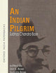 Netaji: Collected Works: Volume 1: An Indian Pilgrim: An Unfinished Autobiography