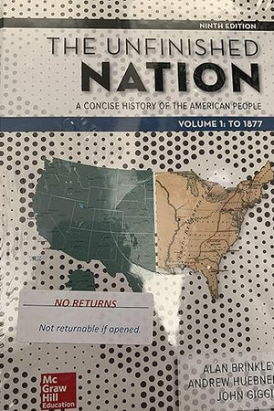 The Unfinished Nation: A Concise History of the American People Volume 1