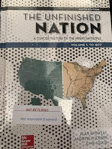 The Unfinished Nation: A Concise History of the American People Volume 1