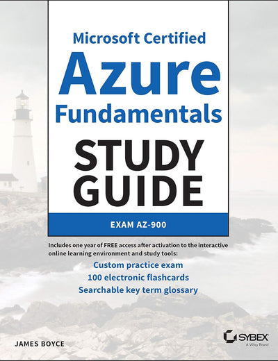 Microsoft Certified Azure Fundamentals Study Guide: Exam AZ-900 (Sybex Study Guide)