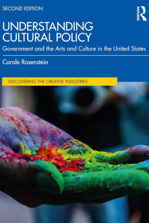 Understanding Cultural Policy (Discovering the Creative Industries)