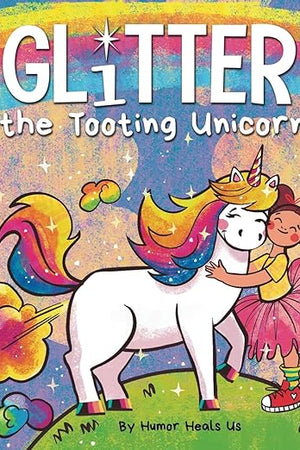 Glitter the Tooting Unicorn: A Magical Story About a Unicorn Who Toots (Farting Adventures)