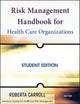Risk Management Handbook for Health Care Organizations (Jossey-Bass Public Health)