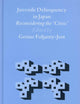 Juvenile Delinquency in Japan: Reconsidering the 