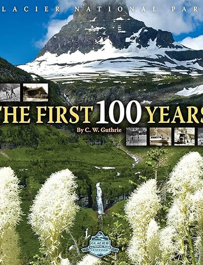 Glacier National Park: The First 100 Years
