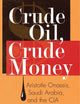 Crude Oil, Crude Money: Aristotle Onassis, Saudi Arabia, and the CIA