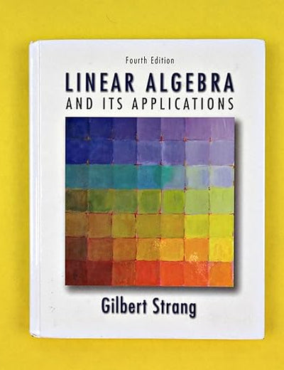 Linear Algebra and Its Applications, 4th Edition