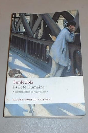 La Bête Humaine (Oxford World's Classics)