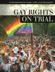 Gay Rights On Trial: a Reference Handbook