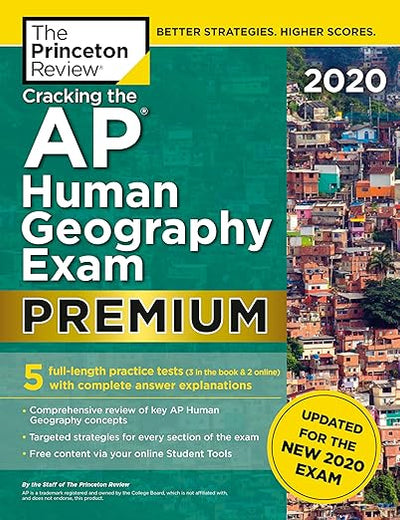 Cracking the AP Human Geography Exam 2020, Premium Edition: 5 Practice Tests + Complete Content Review + Proven Prep for the NEW 2020 Exam (College Test Preparation)