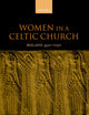 Women in a Celtic Church: Ireland 450 - 1150