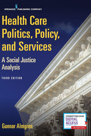 Health Care Politics, Policy, and Services: A Social Justice Analysis