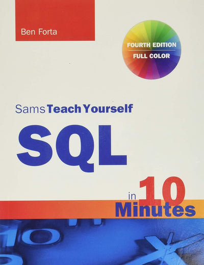 SQL in 10 Minutes, Sams Teach Yourself