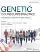 Genetic Counseling Practice: Advanced Concepts and Skills
