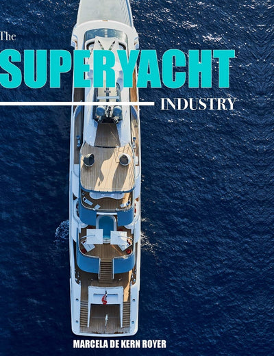 The Superyacht Industry: The state of the art yachting reference