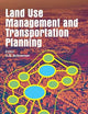Land Use Management and Transportation Planning (WIT Transactions on State-of-the-art in Science and Engineering)