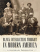 Black Intellectual Thought in Modern America: A Historical Perspective (Margaret Walker Alexander Series in African American Studies)