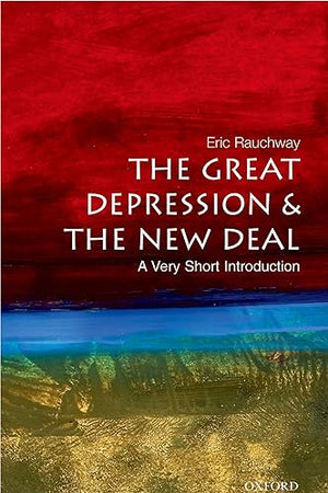 The Great Depression and the New Deal: A Very Short Introduction