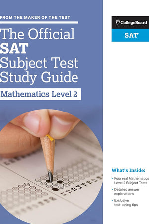 The Official SAT Subject Test in Mathematics Level 2 Study Guide