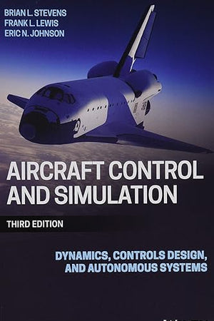 Aircraft Control and Simulation: Dynamics, Controls Design, and Autonomous Systems