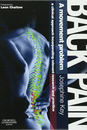 Back Pain - A Movement Problem: A clinical approach incorporating relevant research and practice
