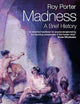 Madness: A Brief History