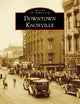 Downtown Knoxville (Images of America)