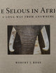 The Selous in Africa: A Long Way from Anywhere