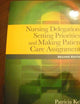 Nursing Delegation, Setting Priorities, and Making Patient Care Assignments