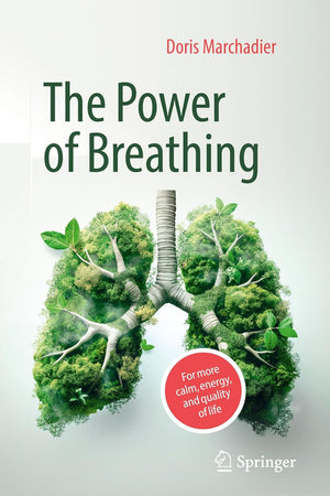 The Power of Breathing: For More Calm, Energy, and Quality of Life