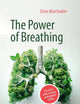 The Power of Breathing: For More Calm, Energy, and Quality of Life