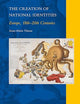The Creation of National Identities: Europe, 18th―20th Centuries (National Cultivation of Culture, 26)