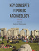 Key Concepts in Public Archaeology