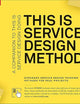This Is Service Design Methods: A Companion to This Is Service Design Doing