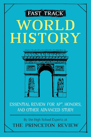 Fast Track: World History: Essential Review for AP, Honors, and Other Advanced Study (High School Subject Review)