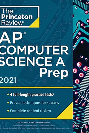 Princeton Review AP Computer Science A Prep, 2021: 4 Practice Tests + Complete Content Review + Strategies & Techniques (2021) (College Test Preparation)