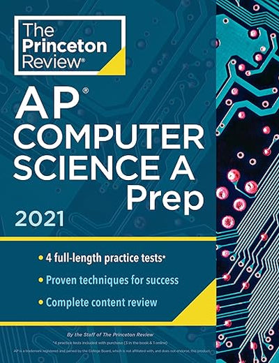 Princeton Review AP Computer Science A Prep, 2021: 4 Practice Tests + Complete Content Review + Strategies & Techniques (2021) (College Test Preparation)