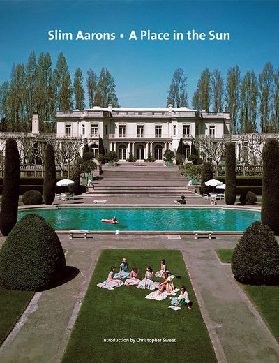 Slim Aarons: A Place in the Sun: Slim Aarons’s sunniest images of poolside glamour, yachts, and golden-hour terraces.