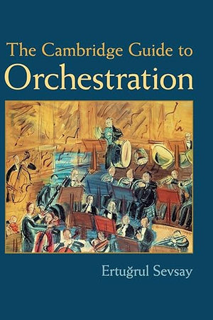The Cambridge Guide to Orchestration